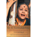 M. S. Subbulakshmi: The Definitive Biography