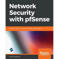 Network Security with pfSense: Architect, deploy, and operate enterprise-grade firewalls
