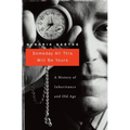 Someday All This Will Be Yours: A History of Inheritance and Old Age