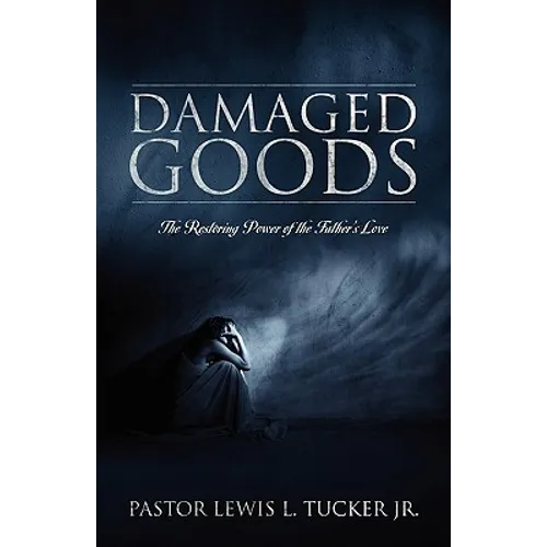 Damaged Goods: The Restoring Power of the Father's Love