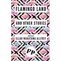 Flamingo Land: And Other Stories