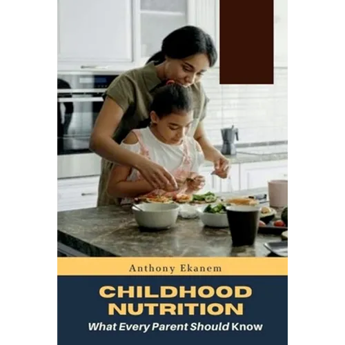 Childhood Nutrition: What Every Parent Should Know