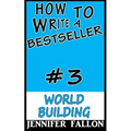 How To Write a Bestseller: World Building