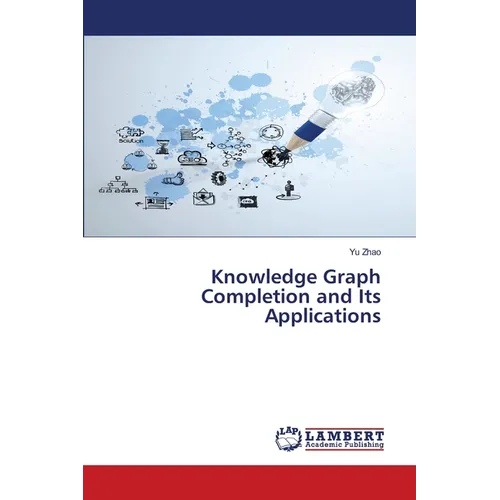 Knowledge Graph Completion and Its Applications