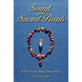 Sound of the Sacred Beads: A Poet's Journey into India