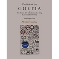 The Book of Goetia, or the Lesser Key of Solomon the King [Clavicula Salomonis]. Introductory essay by Aleister Crowley.