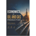 Economics of Oil and Gas Production
