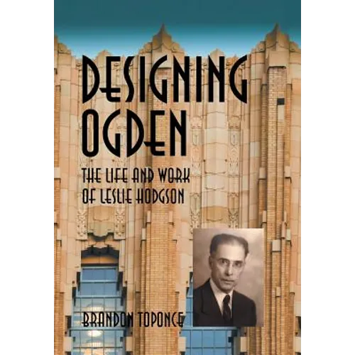 Designing Ogden, the Life and Work of Leslie Hodgson