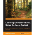 Learning Embedded Linux using the Yocto Project