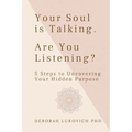 Your Soul is Talking. Are You Listening?