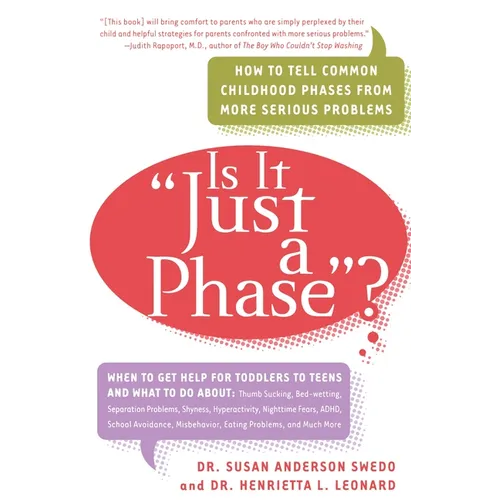 Is it "Just a Phase"?: How to Tell Common Childhood Phases from More Serious Problems