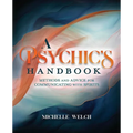 A Psychic's Handbook: Methods and Advice for Communicating with Spirits