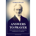 Answers to Prayer: from George Müller's Narratives (New Large Print edition followed by a short biography)