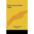 Things Worth While (1908)