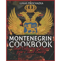 Montenegrin Cookbook: Small Collection of Recipes from a Small Country