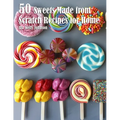 50 Sweets Made from Scratch Recipes for Home