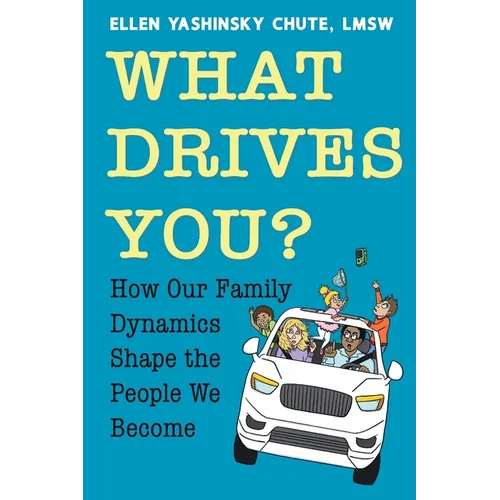What Drives You? How Our Family Dynamics Shape the People We Become
