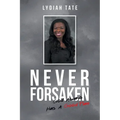 Never Forsaken: God Always Has a Good Plan