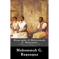 Biography of Mahommah G. Baquaqua: A Native of Zoogoo, In the Interior of Africa