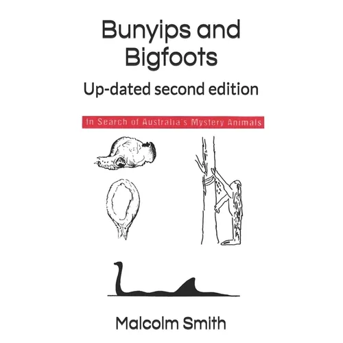 Bunyips and Bigfoots: Up-dated second edition