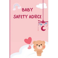 Baby Safety Guide: Essential Tips for Keeping Your Baby Safe at Home and Beyond