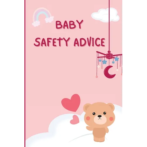 Baby Safety Guide: Essential Tips for Keeping Your Baby Safe at Home and Beyond