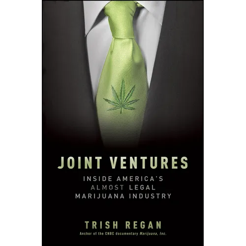 Joint Ventures: Inside America's Almost Legal Marijuana Industry