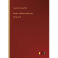 Derues; Celebrated Crimes: in large print