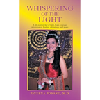 Whispering of the Light: A Life Journey Full of Faith, Hope, Courage, Perseverance, Healing, Adventures, and Magic - Hardcover