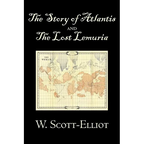 The Story of Atlantis and the Lost Lemuria by W. Scott-Elliot, Body, Mind & Spirit, Ancient Mysteries & Controversial Knowledge