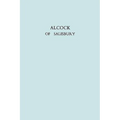Alcock of Salisbury. [Sir Walter Galpin Alcock, 1861-1947, Organist of Salisbury Cathedral]. (Facsimile reprint)