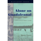 Alone on Guadalcanal: A Coastwatcher's Story - Paperback