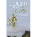 Count It All Joy: Life's Lessons from a Child with Special Needs - Paperback