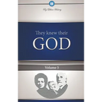 They Knew Their God Volume 5