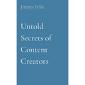 Untold Secrets of Content Creators
