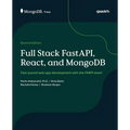 Full Stack FastAPI, React, and MongoDB - Second Edition: Fast-paced web app development with the FARM stack