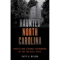 Haunted North Carolina: Ghosts and Strange Phenomena of the Tar Heel State