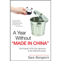 A Year Without Made in China: One Family's True Life Adventure in the Global Economy