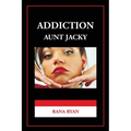 Addiction "Aunt Jacky"