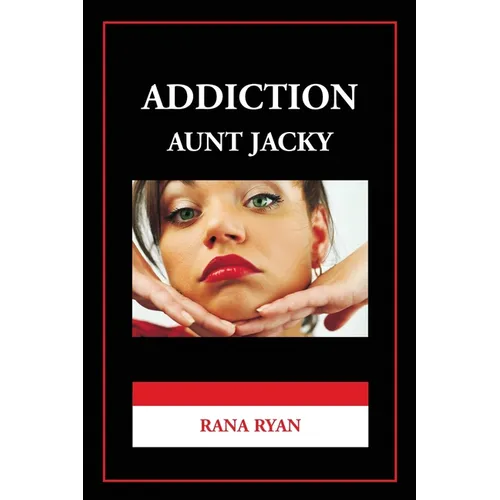 Addiction "Aunt Jacky"