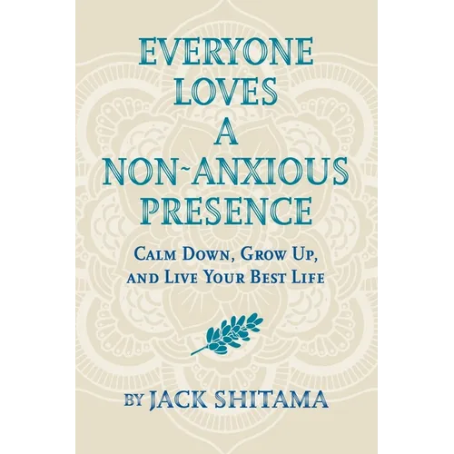 Everyone Loves a Non-Anxious Presence