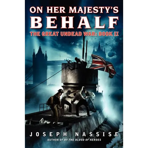 On Her Majesty's Behalf: The Great Undead War: Book II