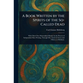 A Book Written by the Spirits of the So-Called Dead