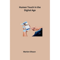 Human Touch in the Digital Age