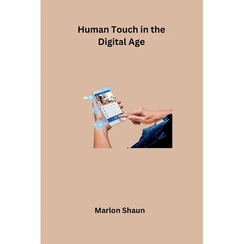 Human Touch in the Digital Age