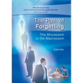 The Path of Forgetting: The Microcosm in the Macrocosm