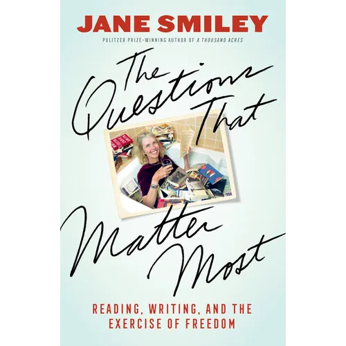 The Questions That Matter Most: Reading, Writing, and the Exercise of Freedom