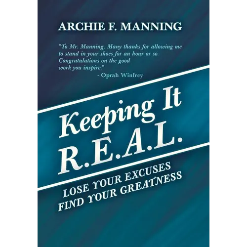 Keeping It R.E.A.L.: Lose Your Excuses Find Your Greatness