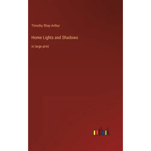 Home Lights and Shadows: in large print