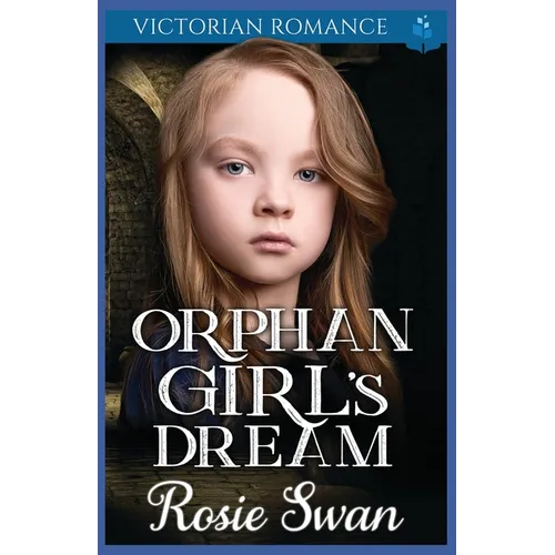 Orphan Girl's Dream: Victorian Romance